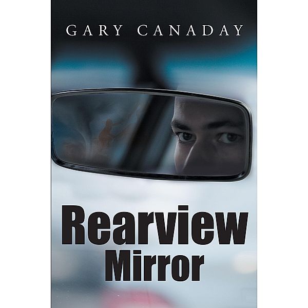 Rearview Mirror, Gary Canaday