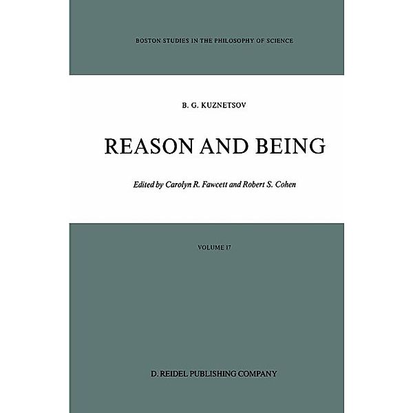 Reason and Being / Boston Studies in the Philosophy and History of Science Bd.17, Boris G. Kuznetsov