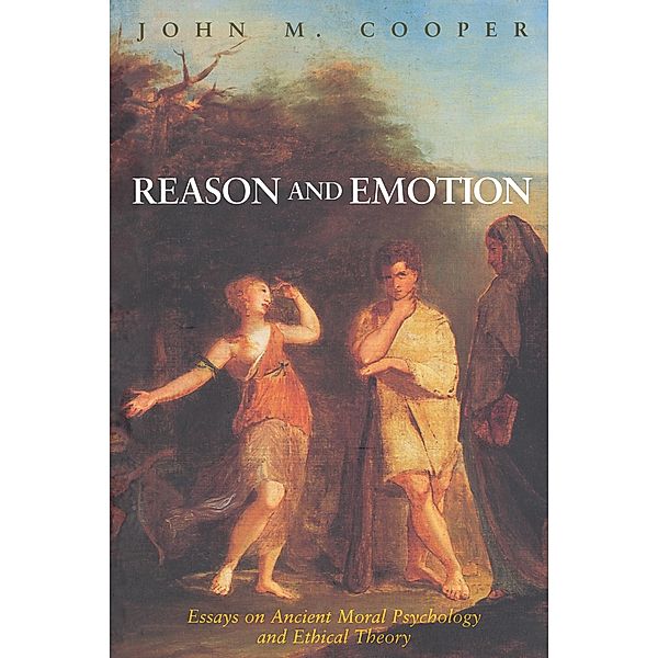 Reason and Emotion, John M. Cooper