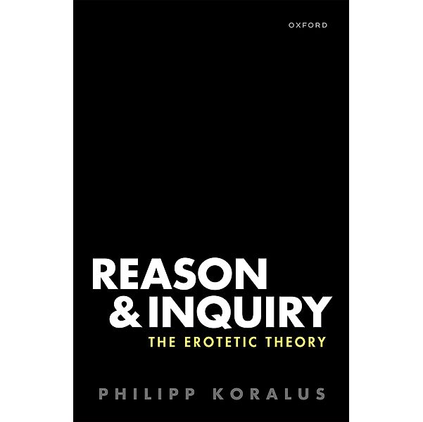 Reason and Inquiry, Philipp Koralus