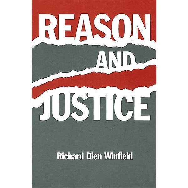 Reason and Justice / SUNY series in Systematic Philosophy, Richard Dien Winfield