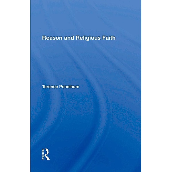 Reason And Religious Faith, Terence Penelhum, Emeritus