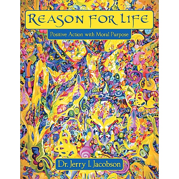 Reason for Life, Jerry I. Jacobson