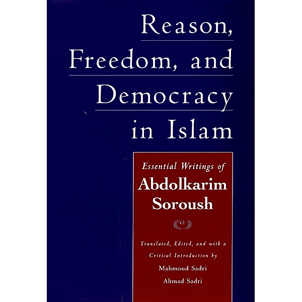 Reason, Freedom, and Democracy in Islam, Abdolkarim Soroush