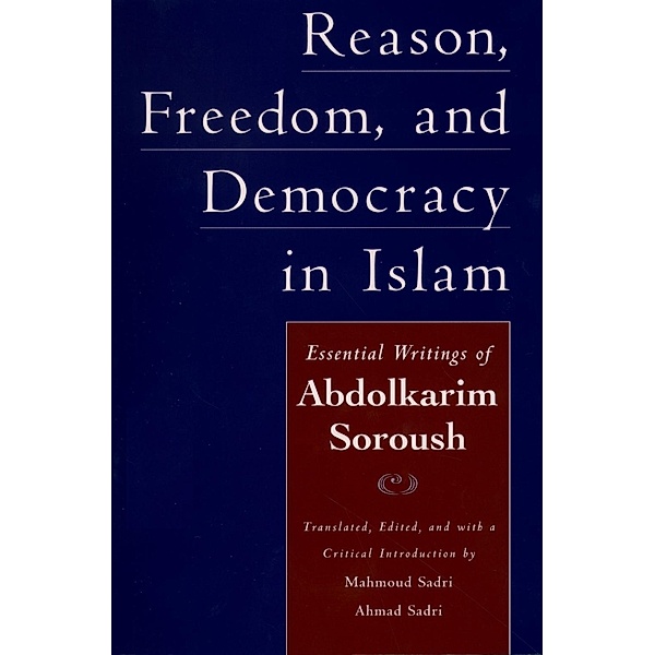 Reason, Freedom, and Democracy in Islam, Abdolkarim Soroush