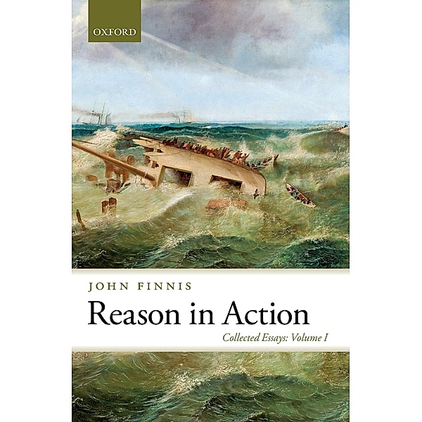 Reason in Action / Collected Essays of John Finnis, John Finnis