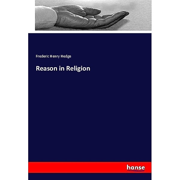 Reason in Religion, Frederic Henry Hedge