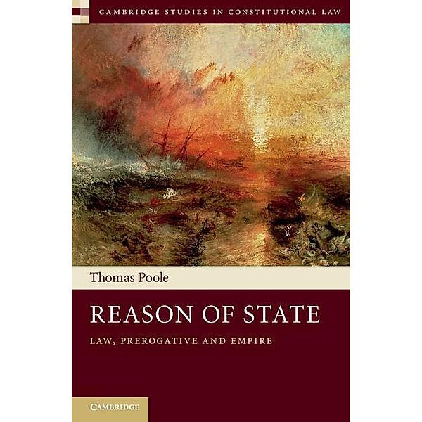 Reason of State / Cambridge Studies in Constitutional Law, thomas Poole