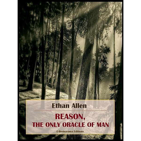 Reason, the Only Oracle of Man, Ethan Allen