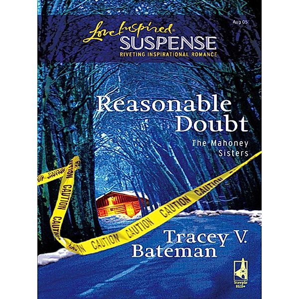 Reasonable Doubt (Mills & Boon Love Inspired) (The Mahoney Sisters, Book 1) / Mills & Boon Love Inspired, Tracey V. Bateman