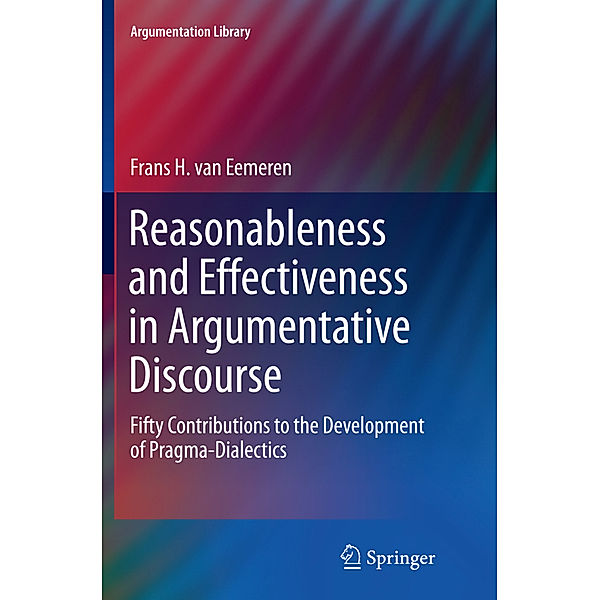 Reasonableness and Effectiveness in Argumentative Discourse, Frans H. van Eemeren