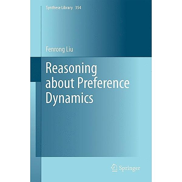 Reasoning about Preference Dynamics, Fenrong Liu