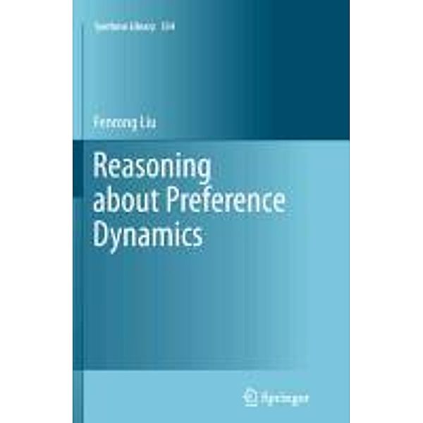 Reasoning about Preference Dynamics, Fenrong Liu