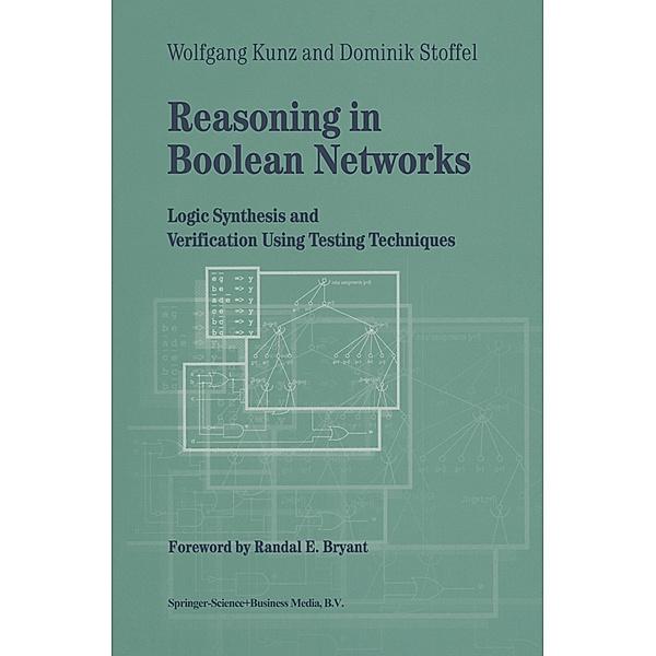 Reasoning in Boolean Networks, Wolfgang Kunz, Dominik Stoffel