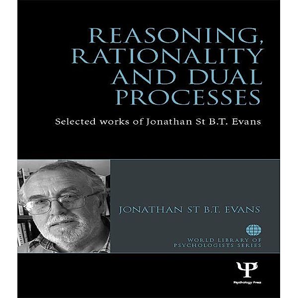 Reasoning, Rationality and Dual Processes / World Library of Psychologists, Jonathan Evans