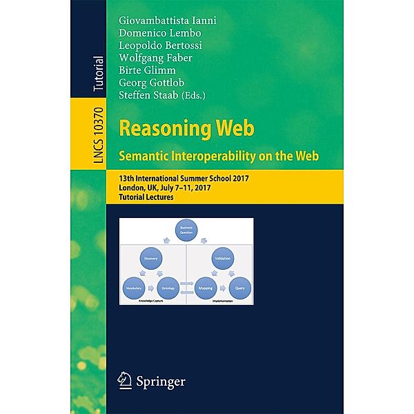 Reasoning Web. Semantic Interoperability on the Web / Lecture Notes in Computer Science Bd.10370