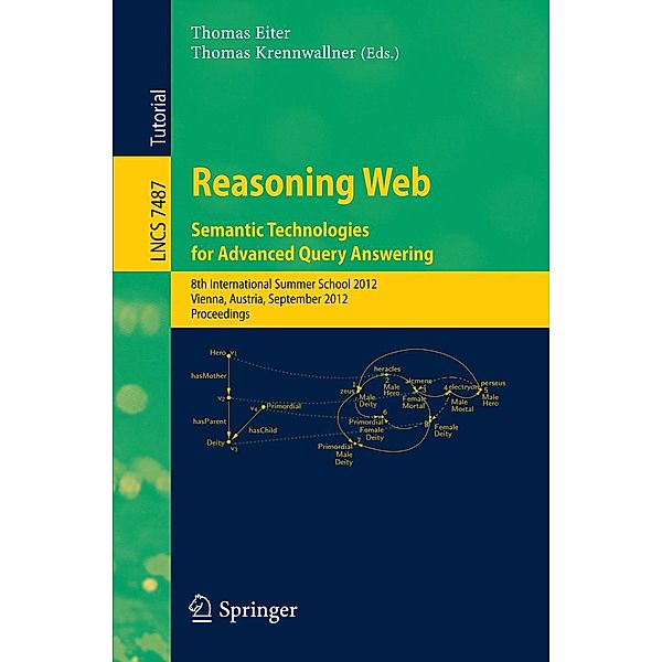 Reasoning Web - Semantic Technologies for Advanced Query Answering / Lecture Notes in Computer Science Bd.7487