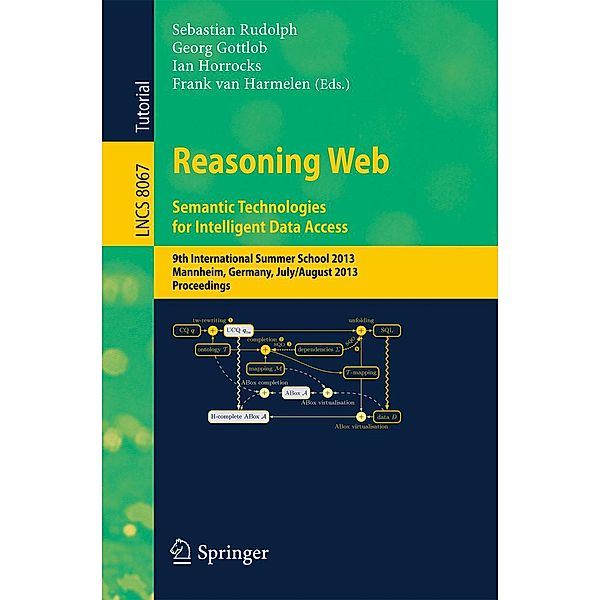 Reasoning Web. Semantic Technologies for Intelligent Data Access / Lecture Notes in Computer Science Bd.8067