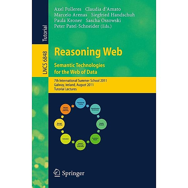 Reasoning Web. Semantic Technologies for the Web of Data / Lecture Notes in Computer Science Bd.6848