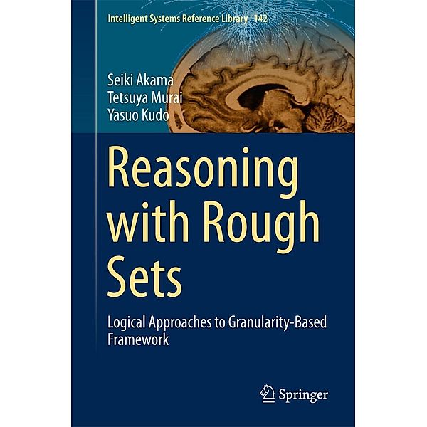 Reasoning with Rough Sets / Intelligent Systems Reference Library Bd.142, Seiki Akama, Tetsuya Murai, Yasuo Kudo