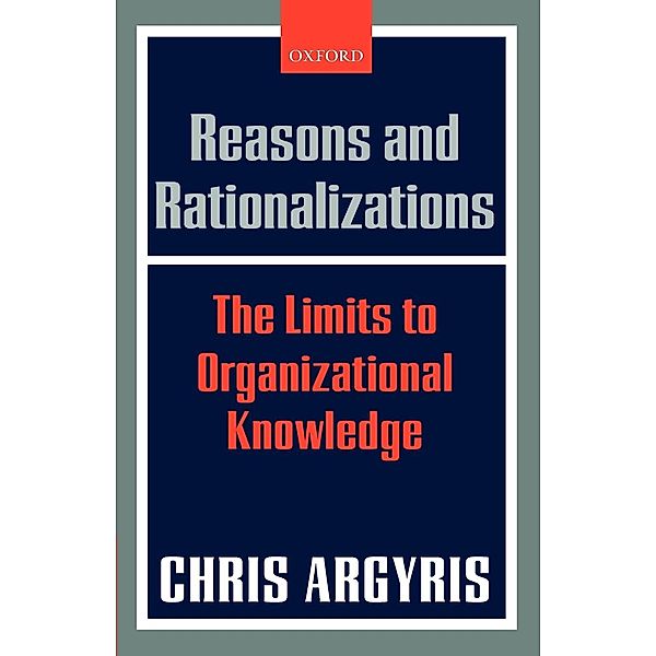 Reasons and Rationalizations, Chris Argyris