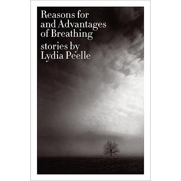 Reasons for and Advantages of Breathing, Lydia Peelle