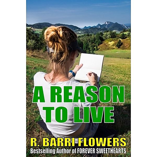 Reasons for Loving: A Reason to Live (Reasons for Loving, Book 1), R. Barri Flowers