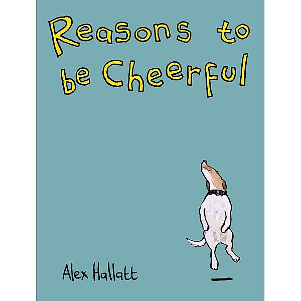 Reasons to be Cheerful, Alex Hallatt