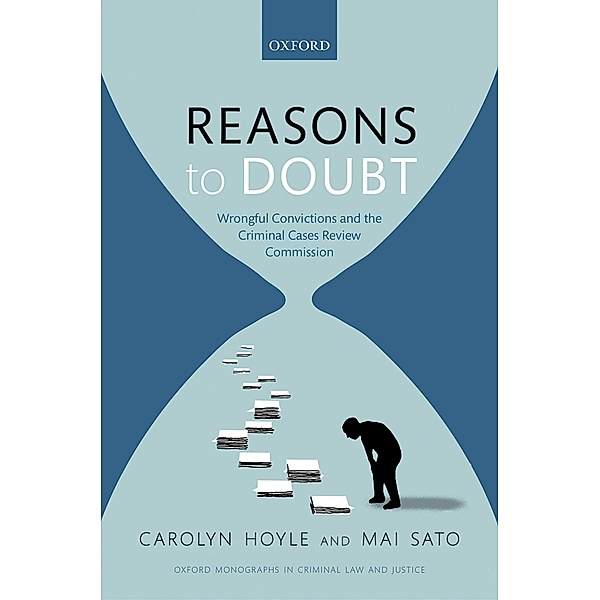 Reasons to Doubt / Oxford Monographs on Criminal Law and Justice, Carolyn Hoyle, Mai Sato