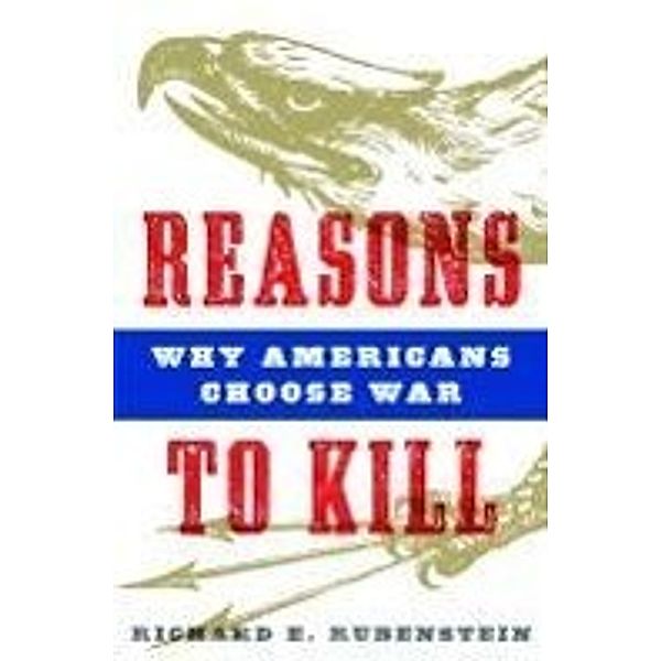 Reasons to Kill, Richard E. Rubenstein