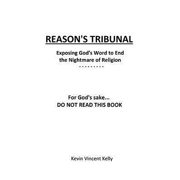 Reason's Tribunal / Kevin Vincent Kelly, Kevin Vincent Kelly