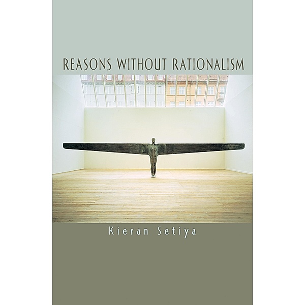 Reasons without Rationalism, Kieran Setiya