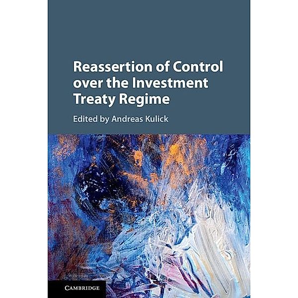 Reassertion of Control over the Investment Treaty Regime