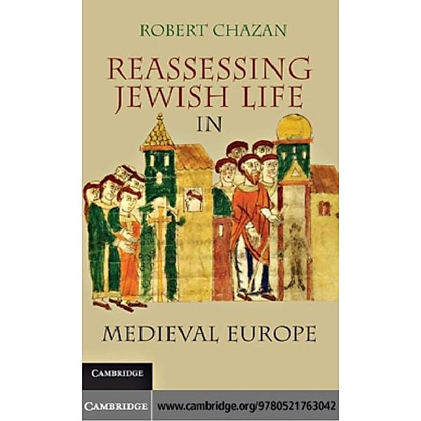 Reassessing Jewish Life in Medieval Europe, Robert Chazan