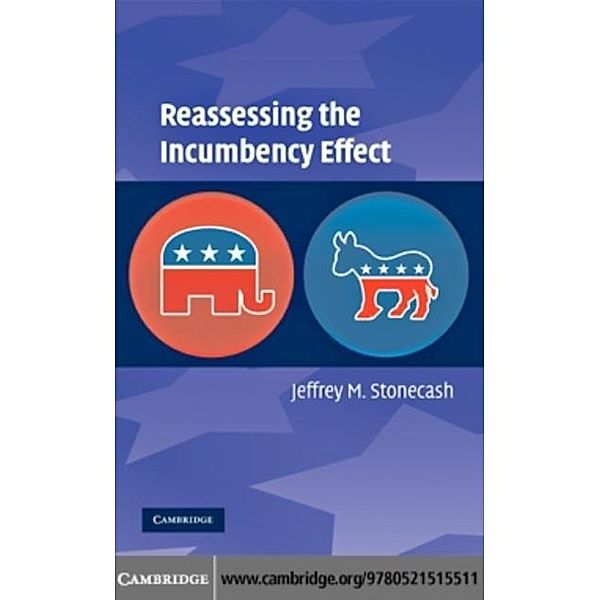 Reassessing the Incumbency Effect, Jeffrey M. Stonecash