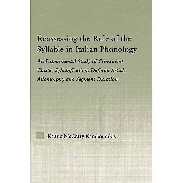 Reassessing the Role of the Syllable in Italian Phonology, Kristie McCrary Kambourakis