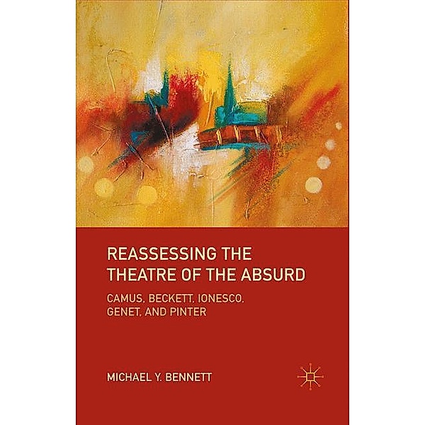 Reassessing the Theatre of the Absurd, M. Bennett