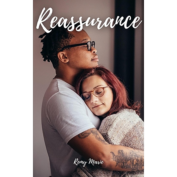 Reassurance (Short & Sweet Interracial Romance) / Short & Sweet Interracial Romance, Remy Marie