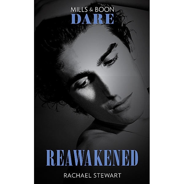 Reawakened (Mills & Boon Dare) / Dare, Rachael Stewart