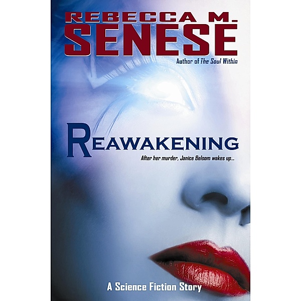 Reawakening: A Science Fiction Story, Rebecca M. Senese
