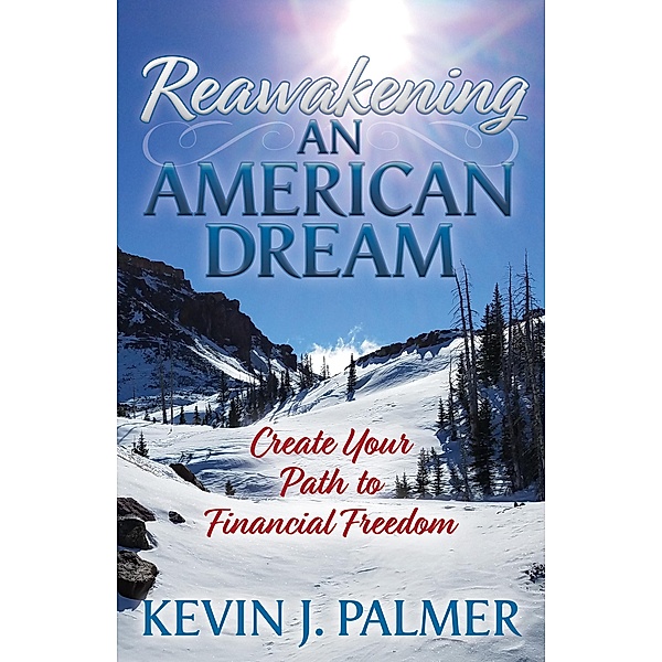 Reawakening an American Dream, Kevin J. Palmer