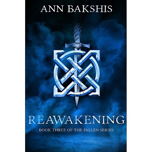 Reawakening (Fallen Series, #3) / Fallen Series, Ann Bakshis