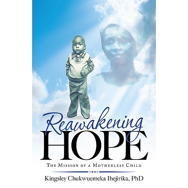 Reawakening Hope, Kingsley Chukwuemeka Ihejirika