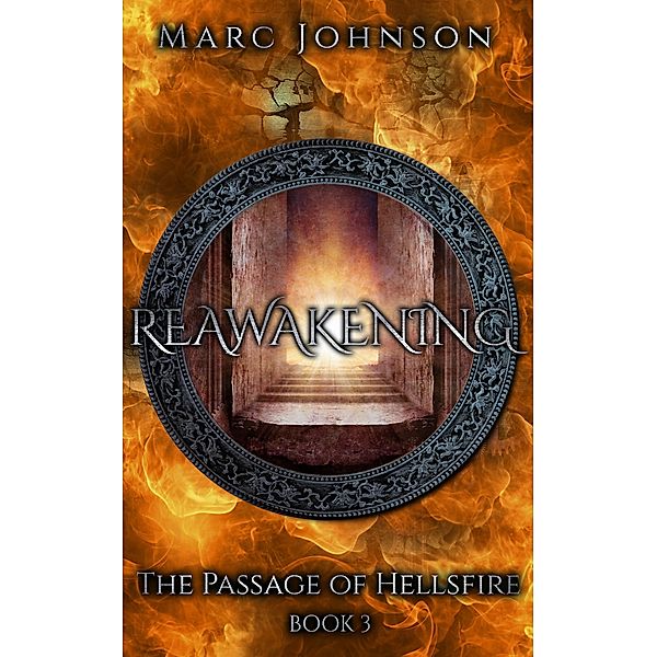 Reawakening (The Passage of Hellsfire, Book 3) / The Passage of Hellsfire, Marc Johnson