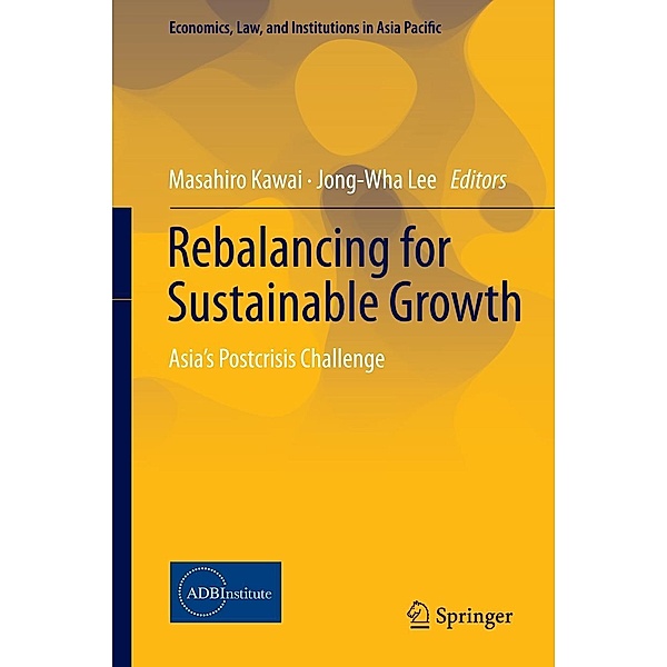 Rebalancing for Sustainable Growth / Economics, Law, and Institutions in Asia Pacific