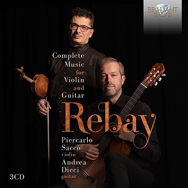 Rebay:Complete Music For Violin And Guitar, Andrea Dieci, Piercarlo Sacco
