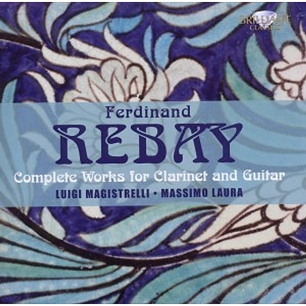 Rebay: Sämtliche Werke Für Klarinette Und Gitarre, Luigi Magistrelli, Massimo Laura