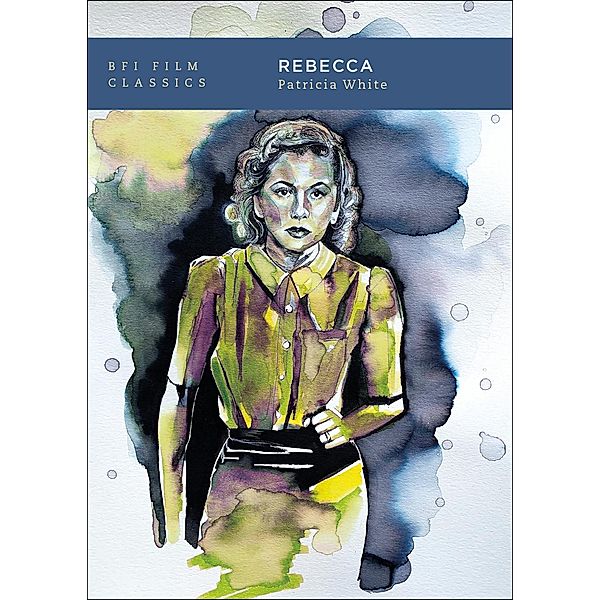 Rebecca / BFI Film Classics, Patricia White