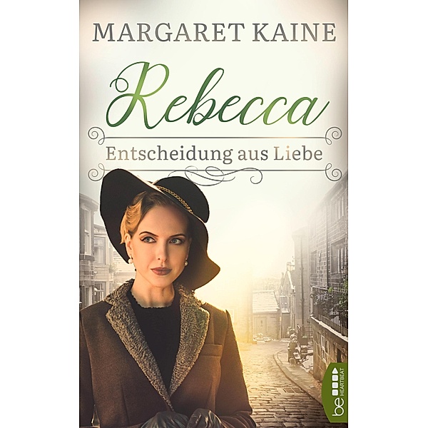 Rebecca - Entscheidung aus Liebe / Die Frauen aus den Potteries Bd.4, Margaret Kaine