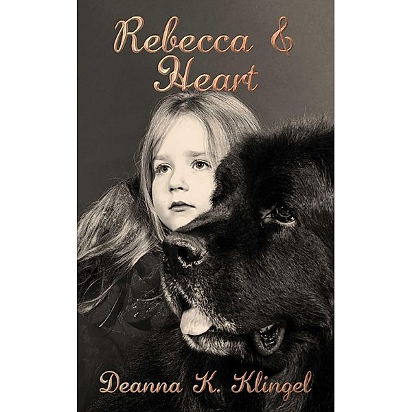 Rebecca & Heart, Deanna K. Klingel